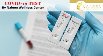 Covid-19 Test by Naleen Wellness Center  1