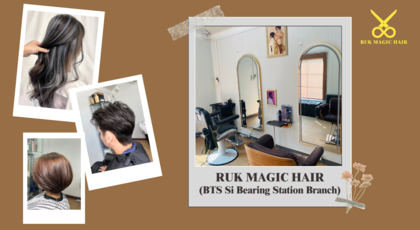 Ruk Magic Hair (MRT Si Bearing Station Branch) รักเมจิกแฮร์ สาขาที่ 2 mrtสีเหลือง ศรีด่าน RUK_MAGIC_HAIR_%281%29